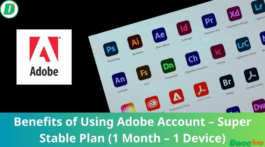 Benefits of Using Adobe Account - Super Stable Plan (1 Month - 1 Device)