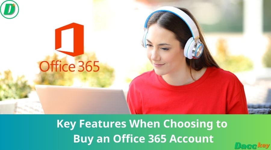 Key Features When Choosing to Buy an Office 365 Account