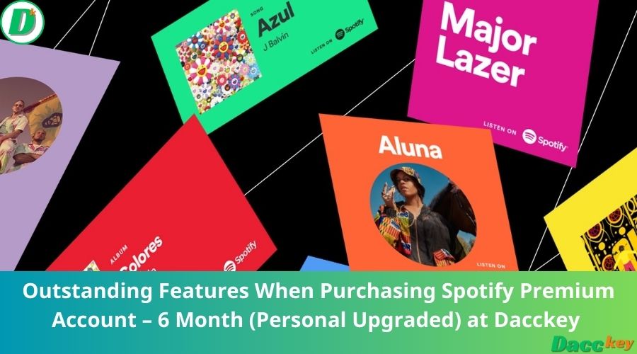Outstanding Features When Purchasing Spotify Premium Account – 6 Month (Personal Upgraded) at Dacckey