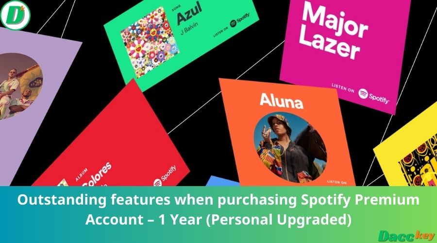 Outstanding features when purchasing Spotify Premium Account – 1 Year (Personal Upgraded)