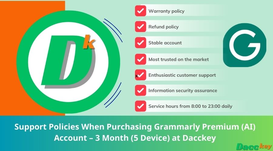 Support Policies When Purchasing Grammarly Premium (AI) Account – 3 Month (5 Device) at Dacckey