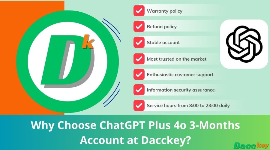 Why Choose ChatGPT Plus 4o 3-Months Account at Dacckey?