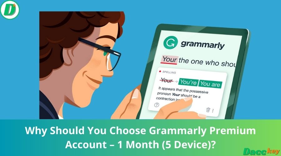 Why Should You Choose Grammarly Premium Account – 1 Month (5 Device)?