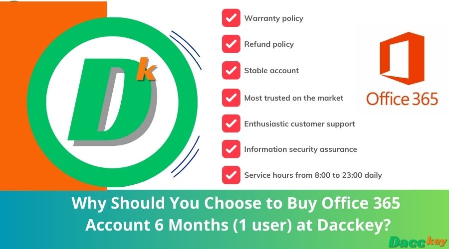 Why Should You Choose to Buy Office 365 Account 6 Months (1 user) at Dacckey