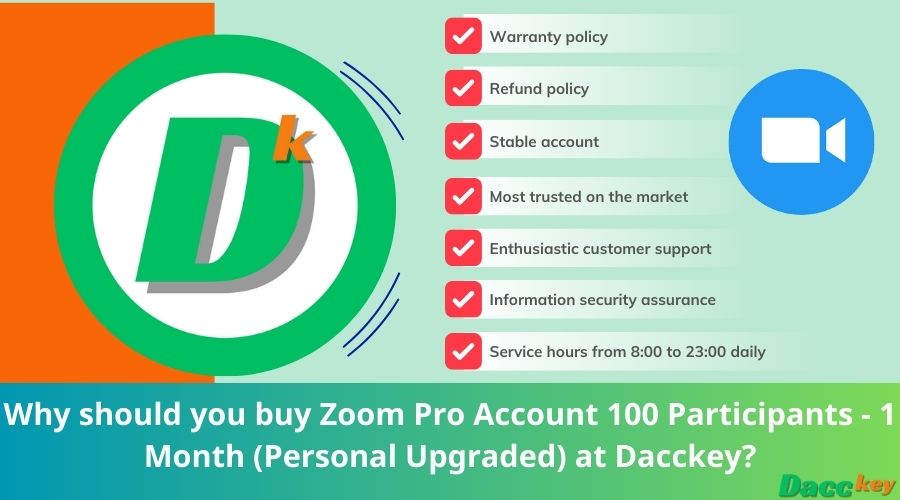 Why should you buy Zoom Pro Account 100 Participants - 1 Month (Personal Upgraded) at Dacckey