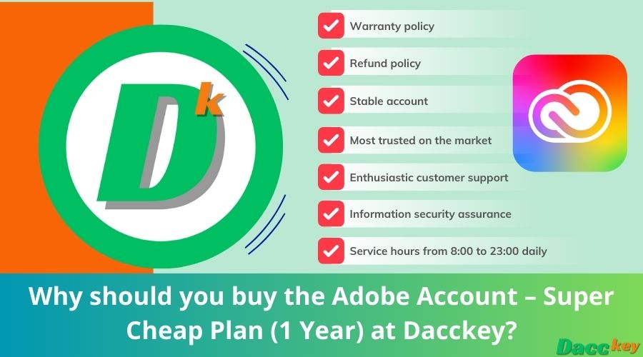 Why should you buy the Adobe Account – Super Cheap Plan (1 Year) at Dacckey?