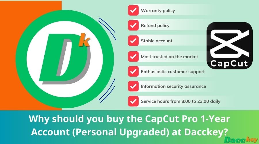 Why should you buy the CapCut Pro 1-Year Account (Personal Upgraded) at Dacckey?