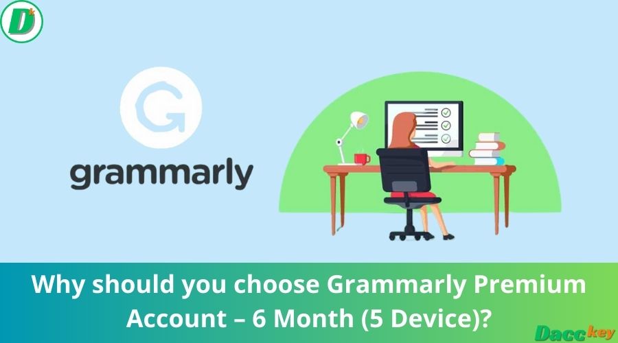 Why should you choose Grammarly Premium Account – 6 Month (5 Device)?