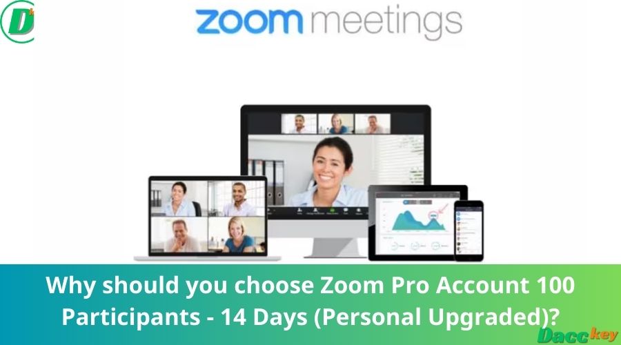 Why should you choose Zoom Pro Account 100 Participants - 14 Days (Personal Upgraded)