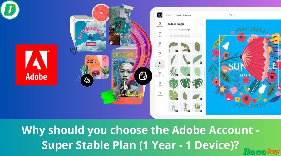 Why should you choose the Adobe Account - Super Stable Plan (1 Year - 1 Device)?